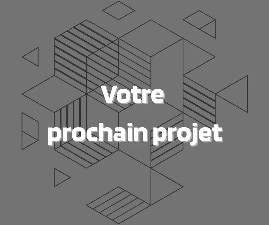 votre prochain projet